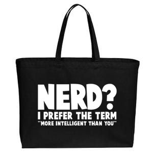 Nerd I Prefer The Term More Intelligent Than You Cotton Canvas Jumbo Tote