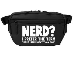 Nerd I Prefer The Term More Intelligent Than You Crossbody Pack