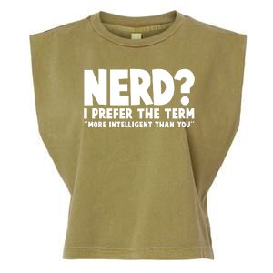 Nerd I Prefer The Term More Intelligent Than You Garment-Dyed Women's Muscle Tee