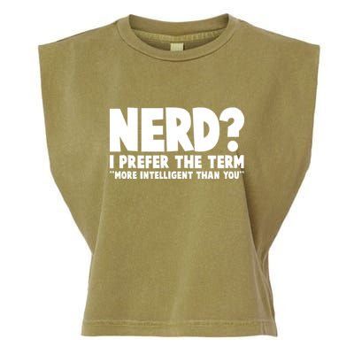 Nerd I Prefer The Term More Intelligent Than You Garment-Dyed Women's Muscle Tee