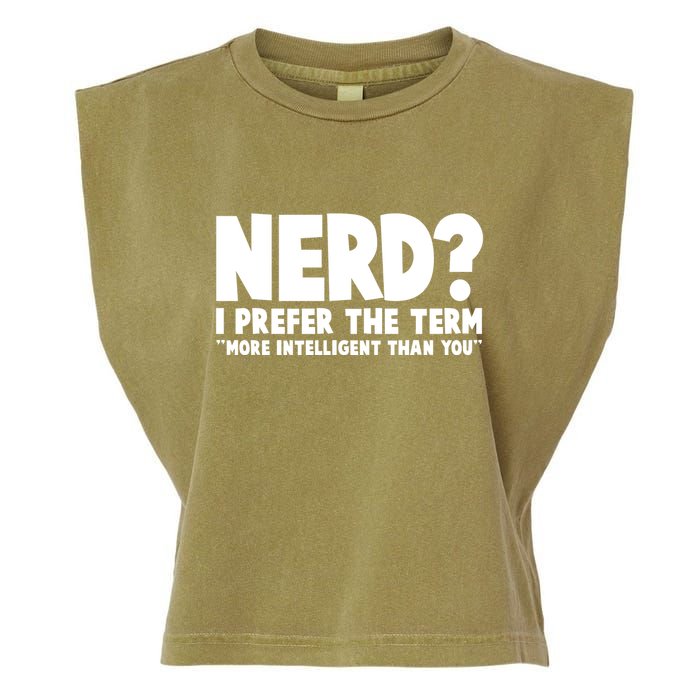 Nerd I Prefer The Term More Intelligent Than You Garment-Dyed Women's Muscle Tee
