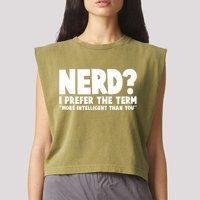 Nerd I Prefer The Term More Intelligent Than You Garment-Dyed Women's Muscle Tee