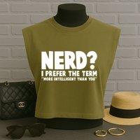 Nerd I Prefer The Term More Intelligent Than You Garment-Dyed Women's Muscle Tee