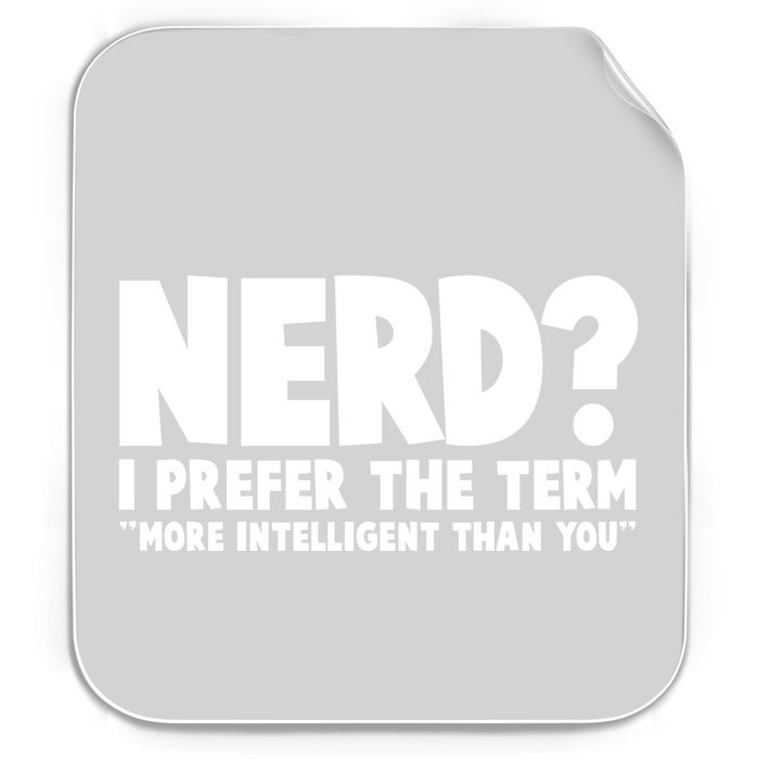 Nerd I Prefer The Term More Intelligent Than You Permanent Decal Sticker
