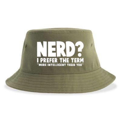 Nerd I Prefer The Term More Intelligent Than You Sustainable Bucket Hat