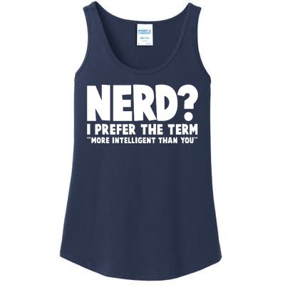 Nerd I Prefer The Term More Intelligent Than You Ladies Essential Tank