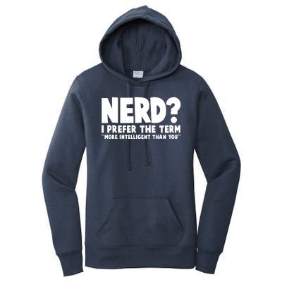 Nerd I Prefer The Term More Intelligent Than You Women's Pullover Hoodie