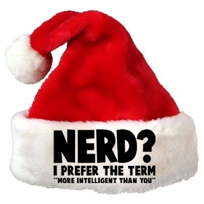 Nerd I Prefer The Term More Intelligent Than You Premium Christmas Santa Hat