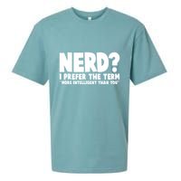 Nerd I Prefer The Term More Intelligent Than You Sueded Cloud Jersey T-Shirt