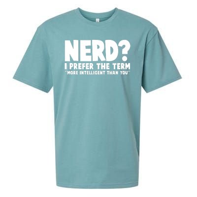 Nerd I Prefer The Term More Intelligent Than You Sueded Cloud Jersey T-Shirt