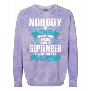 Nobody Is Perfect But If You Born In September Birthday Gift Colorblast Crewneck Sweatshirt