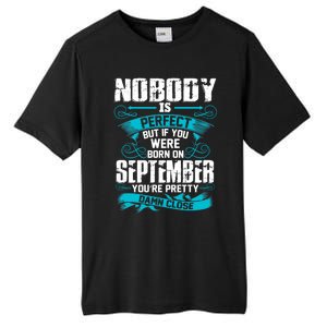 Nobody Is Perfect But If You Born In September Birthday Gift Tall Fusion ChromaSoft Performance T-Shirt