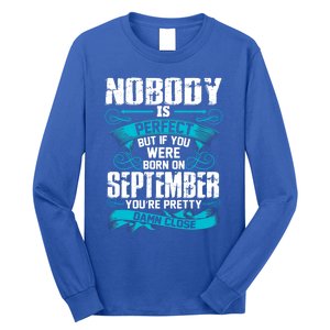 Nobody Is Perfect But If You Born In September Birthday Gift Long Sleeve Shirt