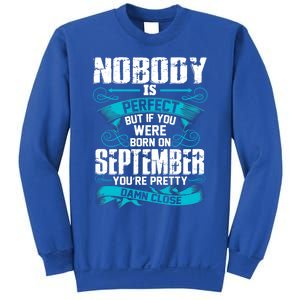 Nobody Is Perfect But If You Born In September Birthday Gift Sweatshirt