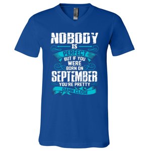 Nobody Is Perfect But If You Born In September Birthday Gift V-Neck T-Shirt