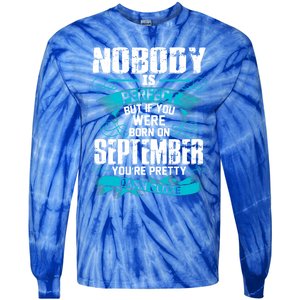 Nobody Is Perfect But If You Born In September Birthday Gift Tie-Dye Long Sleeve Shirt