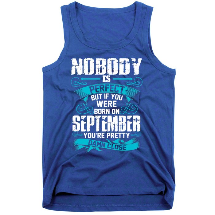 Nobody Is Perfect But If You Born In September Birthday Gift Tank Top