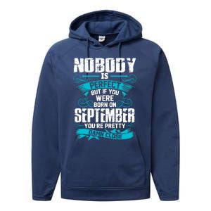 Nobody Is Perfect But If You Born In September Birthday Gift Performance Fleece Hoodie