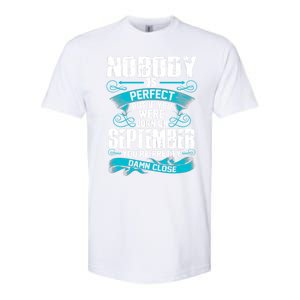 Nobody Is Perfect But If You Born In September Birthday Gift Softstyle CVC T-Shirt