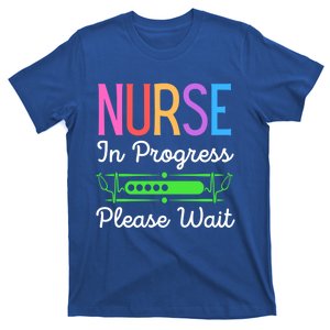 Nurse In Progress Please Wait Funny Future Nurse Gift T-Shirt