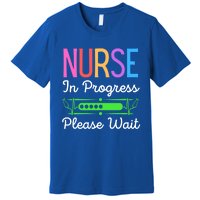 Nurse In Progress Please Wait Funny Future Nurse Gift Premium T-Shirt