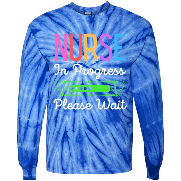 Nurse In Progress Please Wait Funny Future Nurse Gift Tie-Dye Long Sleeve Shirt