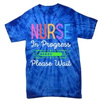 Nurse In Progress Please Wait Funny Future Nurse Gift Tie-Dye T-Shirt