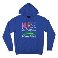 Nurse In Progress Please Wait Funny Future Nurse Gift Tall Hoodie