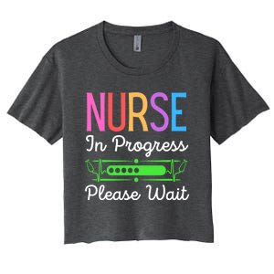 Nurse In Progress Please Wait Funny Future Nurse Gift Women's Crop Top Tee