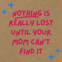 Nothing Is Really Lost Until Your Mom Can't Find It Funny Cotton Canvas Backpack