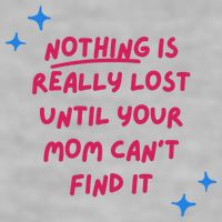 Nothing Is Really Lost Until Your Mom Can't Find It Funny Ladies PosiCharge Tri-Blend Wicking Tank