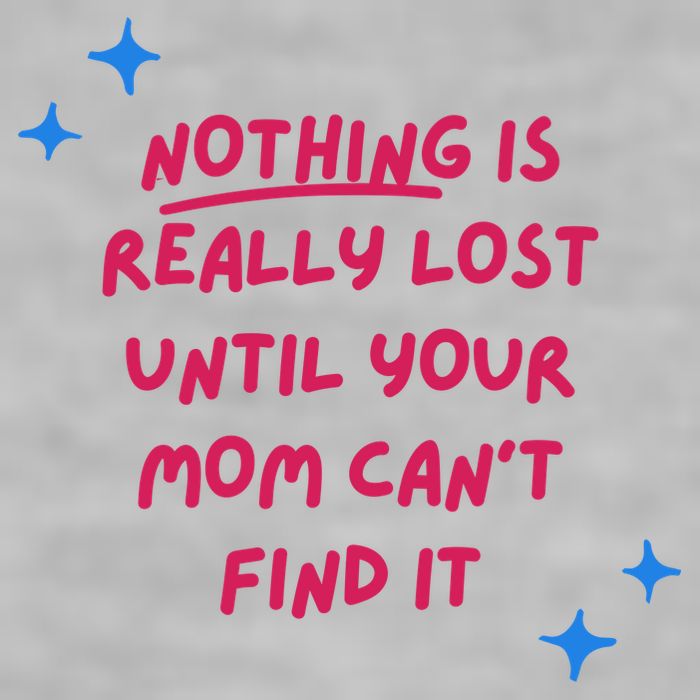 Nothing Is Really Lost Until Your Mom Can't Find It Funny Ladies PosiCharge Tri-Blend Wicking Tank