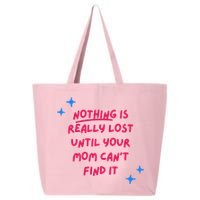 Nothing Is Really Lost Until Your Mom Can't Find It Funny 25L Jumbo Tote