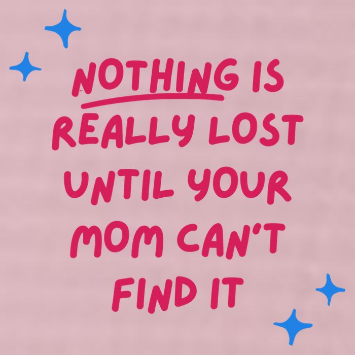Nothing Is Really Lost Until Your Mom Can't Find It Funny 25L Jumbo Tote