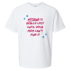 Nothing Is Really Lost Until Your Mom Can't Find It Funny Sueded Cloud Jersey T-Shirt