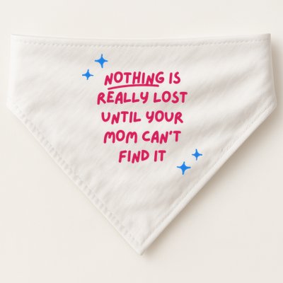 Nothing Is Really Lost Until Your Mom Can't Find It Funny USA-Made Doggie Bandana
