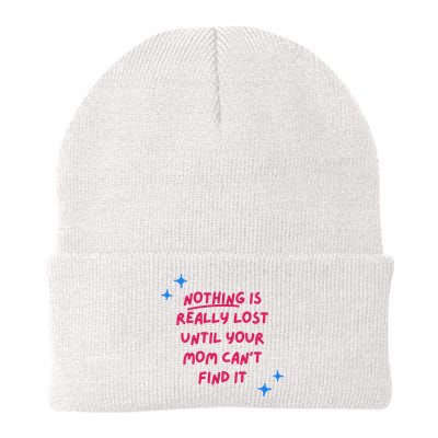 Nothing Is Really Lost Until Your Mom Can't Find It Funny Beanie