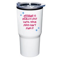 Nothing Is Really Lost Until Your Mom Can't Find It Funny Tumbler
