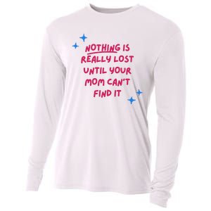 Nothing Is Really Lost Until Your Mom Can't Find It Funny Cooling Performance Long Sleeve Crew