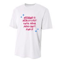 Nothing Is Really Lost Until Your Mom Can't Find It Funny Youth Performance Sprint T-Shirt