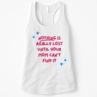 Nothing Is Really Lost Until Your Mom Can't Find It Funny Womens Tank Top