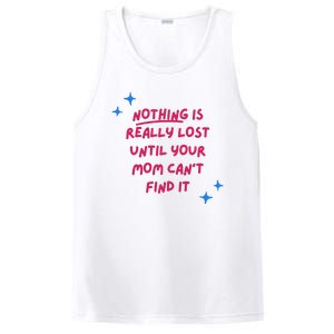 Nothing Is Really Lost Until Your Mom Can't Find It Funny PosiCharge Competitor Tank