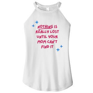 Nothing Is Really Lost Until Your Mom Can't Find It Funny Women’s Perfect Tri Rocker Tank