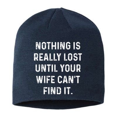 Nothing Is Really Lost Until Your Wife CanT Find It Sustainable Beanie