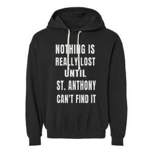 Nothing Is Really Lost Funny P.A.T.R.O.N St Anthony Garment-Dyed Fleece Hoodie