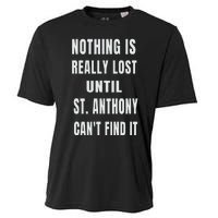 Nothing Is Really Lost Funny P.A.T.R.O.N St Anthony Cooling Performance Crew T-Shirt