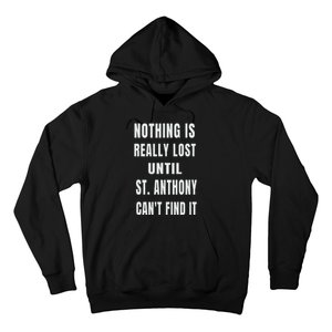 Nothing Is Really Lost Funny P.A.T.R.O.N St Anthony Hoodie