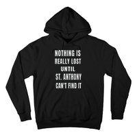 Nothing Is Really Lost Funny P.A.T.R.O.N St Anthony Hoodie