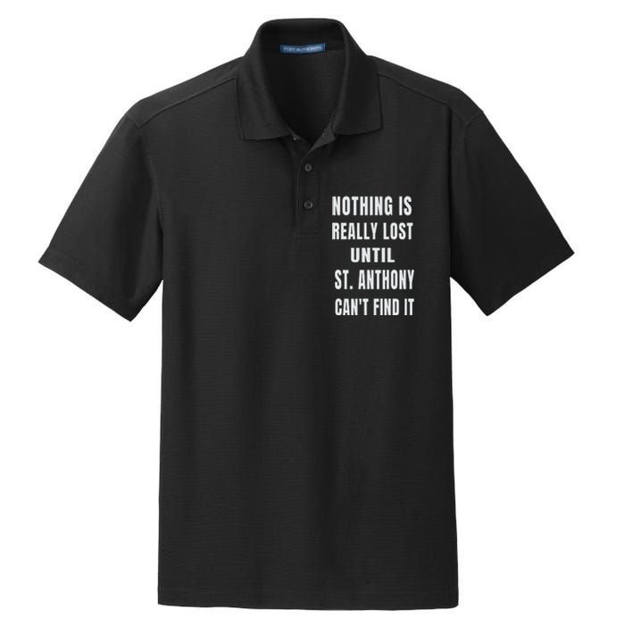 Nothing Is Really Lost Funny P.A.T.R.O.N St Anthony Dry Zone Grid Polo