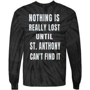 Nothing Is Really Lost Funny P.A.T.R.O.N St Anthony Tie-Dye Long Sleeve Shirt